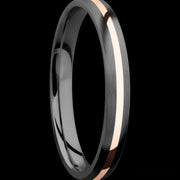 3 mm wide/Domed/Zirconium band with one 1 mm Centered inlay of 14K Rose Gold.